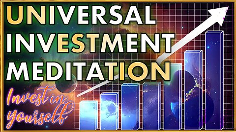 Universal Investments: Guided Meditation for Positive Energy and Self-Improvement 💫⛵