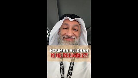 Is Nouman Ali Khan reliable?!