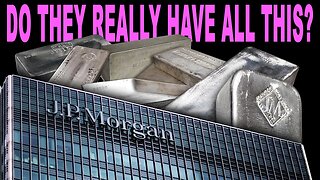 Does JP Morgan Really Have All That Silver?