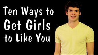 Messy Mondays: Ten Ways to Get Girls to Like You