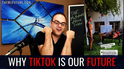 Why TikTok is our Future | Clip from Mistweeted by Steve Faktor 5.5 | The McFuture Podcast