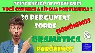 TESTE RÁPIDO DE PORTUGUÊS, VOCÊ CONHECE A LÍNGUA PORTUGUESA?