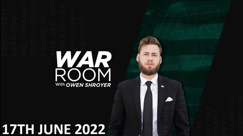 The War Room - Friday - 17/06/22