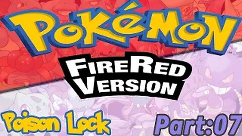 Pokémon FireRed Part:07