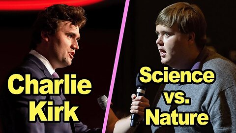 Charlie Kirk Debates College Student On Science vs. Nature *full CLIP*