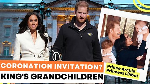 Will Prince Harry and Meghan Markle's Kids Have Coronation Roles When Invited?