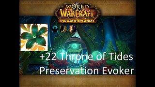 +22 Throne of Tides | Preservation Evoker | Fortified | Entangling | Bolstering | #68