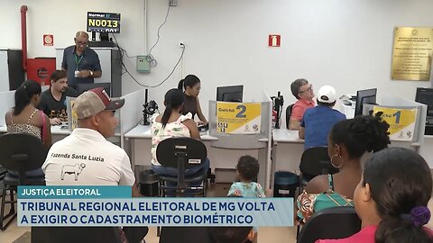 Justiça Eleitoral: Tribunal Regional Eleitoral de MG volta a exigir o Cadastramento Biométrico.