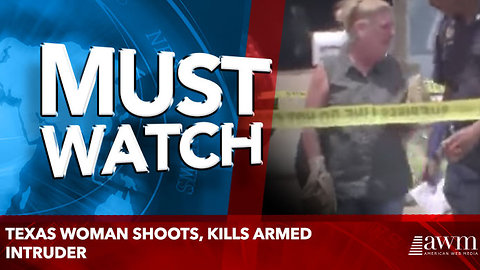 Texas Woman Shoots, Kills Armed Intruder