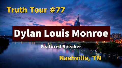 Truth Tour #77 Nashville, TN: Dylan Louis Monroe