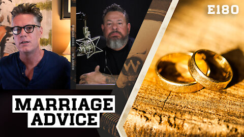 E180: Warriors and Wildmen Deliver Marriage Advice And It’s Legit