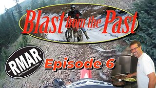 Blast from the Past - Episode 6 - Rocky Mountain Adventure Riders (RMAR)!