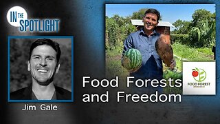 Jim Gale: Food Forests and Freedom