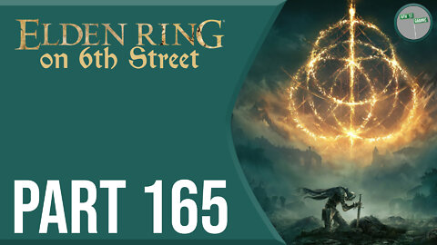 Elden Ring on 6th Street Part 165