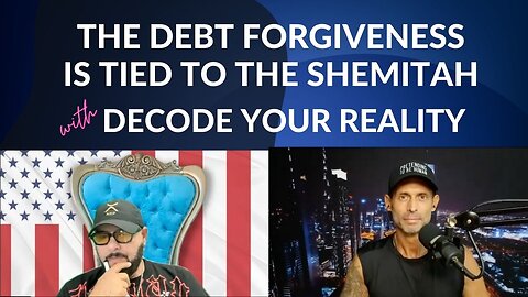 The debt forgiveness is tied to the Shemitah | Decode your Reality - Logan Jayson