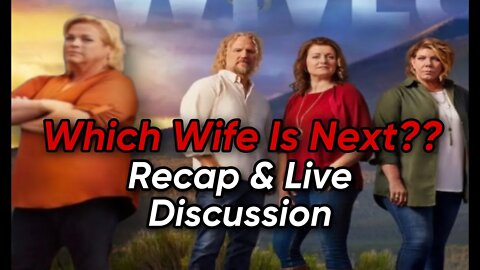 Sister Wives, "Which Wife Is Next?'/Tensions RISE Between Kody & Janelle When Kody Makes Demands!