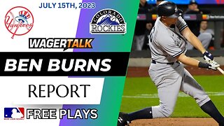 MLB Picks and Predictions | Yankees vs Rockies | UFC Vegas 77 Free Play | Ben Burns Report July 15