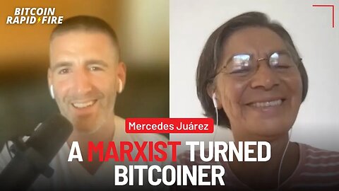 A Former Marxist Goes Down The Bitcoiner Rabbit Hole w/ Mercedes Juárez