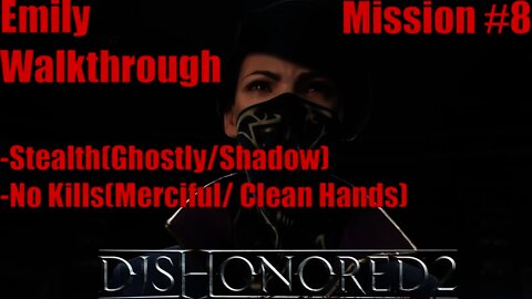 Mission 8 "The Grand Palace": Dishonored 2 Emily Stealth Walkthrough