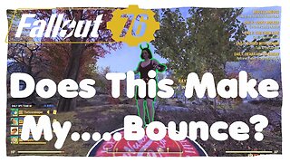 Fallout 76 Things - Does The Trampoline Make My....Bounce?
