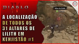 Diablo 4, A localização de todos os 31 altares de lilith em Kehjistão #1 | Super-Dica Pt Br