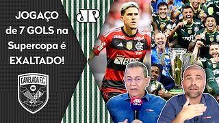 "É UM TAPA NA CARA! O que Palmeiras e Flamengo FIZERAM HOJE foi..." JOGO com 7 GOLS é EXALTADO!