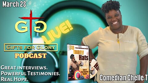 Comedian Chelle T on Gifts for Glory