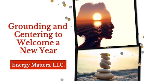 Grounding and Centering to Welcome a New Year