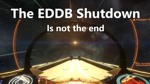 Elite Dangerous | General Commentary | The EDDB Shutdown Is Not The End