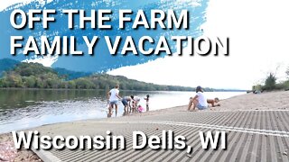 Family Vacation Off The Farm | Wisconsin Dells | Devil's Lake | Sauk City