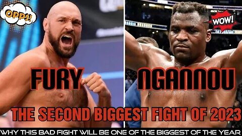 Why THIS Fight Will Be Boxing's 2nd Biggest of 2023 -At Worst! Fury vs. Ngannou