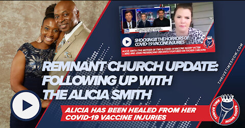 Alicia Smith (Part 2) | COVID-19 Vaccine Injury Update + Remnant Church Updates