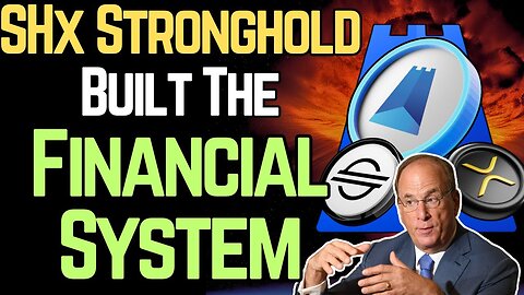 SHX STRONGHOLD CREATED the NEW FINANCIAL SYSTEM (XLM/XRP)