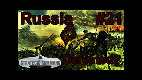 Strategic Command: World War I - 21 - Russia Defeated & WTF?