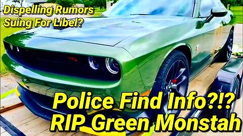 RIP GREEN MONSTAH, POLICE MAKING PROGRESS, DISPELLING THE RUMOR, SUING FOR LIBEL?