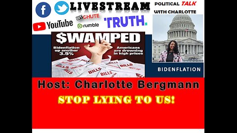 JOIN POLITICAL TALK WITH CHARLOTTE - BIDEN LIES, WHILE FOOLS BELIEVE HIM!