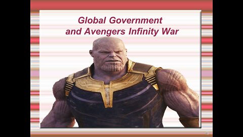Global Government and Avengers Infinity War