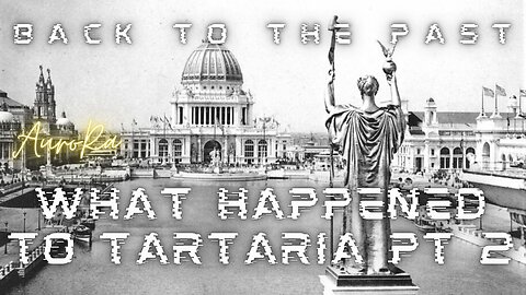 What Happened to Tartaria? Back to the Past Ep 26
