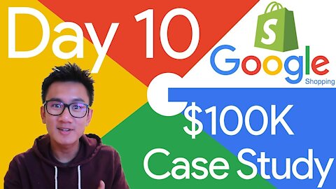 (Day 10) Google Shopping For Shopify A-Z in 2019 | $100K Case Study