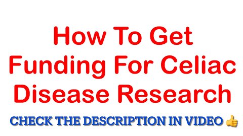 How To Get Funding For Celiac Disease Research And Awareness
