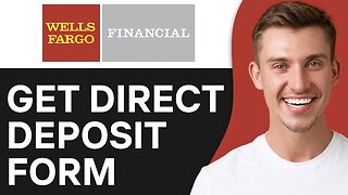 How To Get Wells Fargo Direct Deposit Form