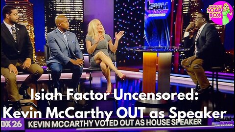 Isiah Factor Uncensored: Kevin McCarthy OUT as Speaker