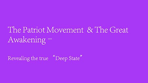 The Patriot Movement & The Great Awakening– Revealing the true "Deep State"