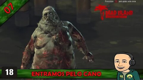 DEAD ISLAND - ENTRAMOS PELO CANO - 07