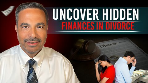 Uncover Hidden Finances in Divorce