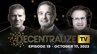 Decentralize.TV – Episode 19 – Oct 17, 2023 – Andy Schectman reveals GOLD'S ROLE in protecting financial assets from centralized banks and fiat currencies