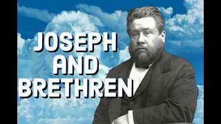 Joseph and His Brethren - Charles Spurgeon Sermon (C.H. Spurgeon) | Christian Audiobook | Brothers