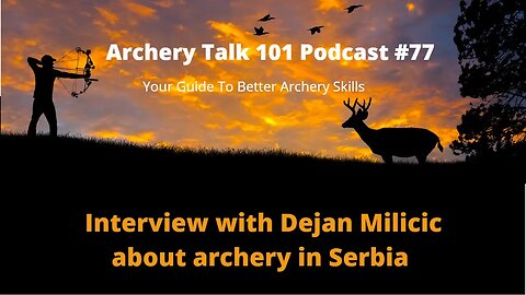 What is Archery like in Serbia? - Lets talk with Dajan Milicic