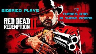 Red Dead Redemption 2 Part 7: There's B'ar In These Woods #rdr2