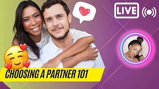 LIVE EVENT Choosing a Partner 101